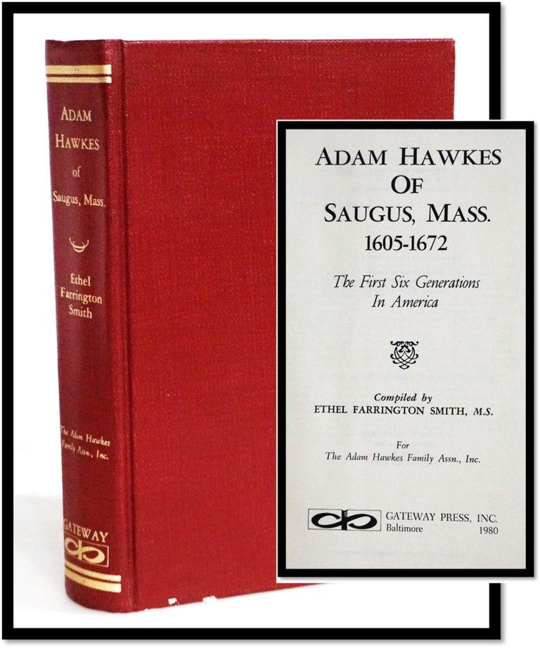 Adam Hawkes Saugus Massachusetts 1605-1672. The <b>First</b> Six ...