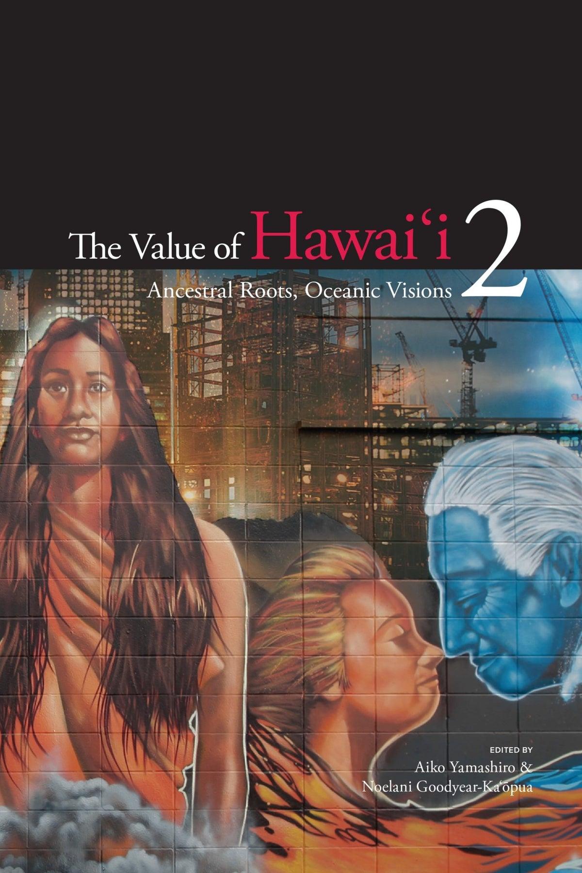 Value of Hawaiʻi 2: <b>Ancestral Roots</b>, Oceanic Visions, The | Native ...