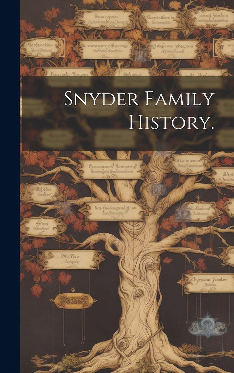 Snyder <b>Family History</b>., (Hardcover) - Walmart.com